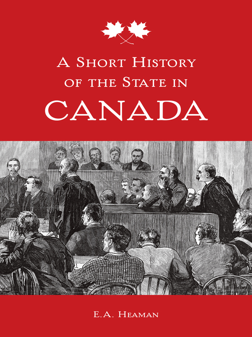 Title details for A Short History of the State in Canada by E. A. Heaman - Wait list